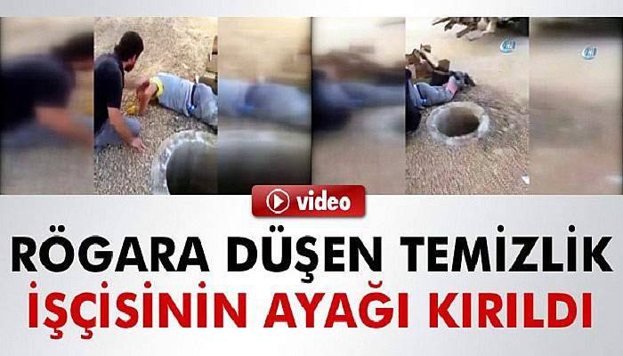 Rögara düşen temizlik işçisinin ayağı kırıldı