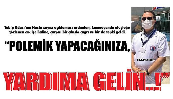 'POLEMİK YAPACAĞINIZA, YARDIMA GELİN..!'