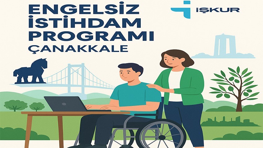 İŞKUR ÇANAKKALE’DEN ENGELLİLERE VE AİLELERİNE YÖNELİK ENGELSİZ İSTİHDAM PROGRAMI BAŞLADI
