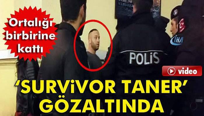 Survivor Taner Taksim’de ortalığı birbirine kattı