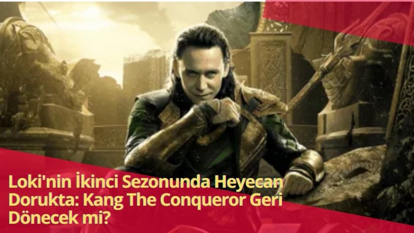Tom Hiddleston'lu 'Loki' İkinci Sezonun Detayları Belli Oldu: Kang The Conqueror Yeniden Sahne Alacak mı?