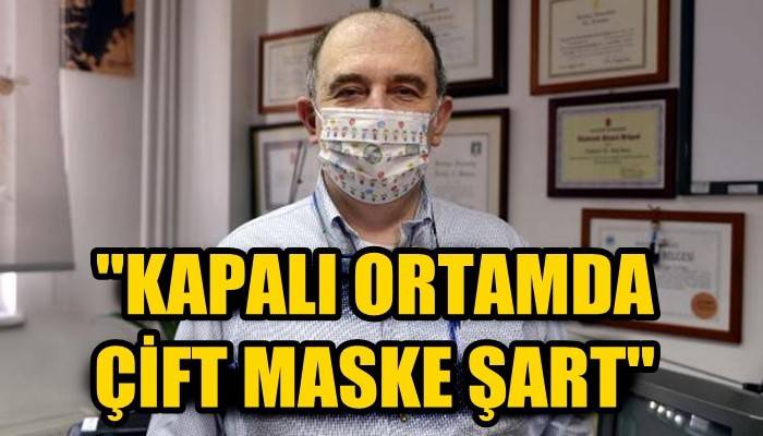 Bilim Kurulu üyesi Kara'dan, mutasyonlu virüste çift maske uyarısı (VİDEO)