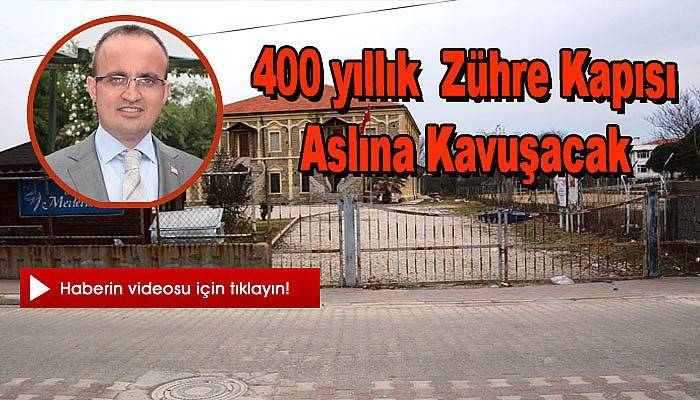 400 yıllık Zühre Kapısı Aslına Kavuşacak 