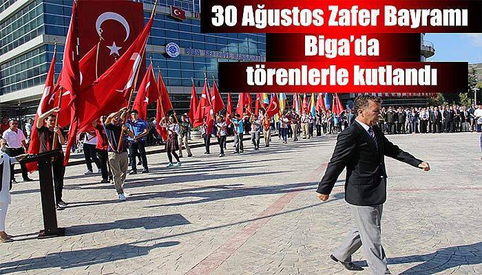 30 Ağustos Zafer Bayramı Biga’da törenlerle kutlandı