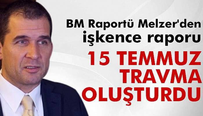  BM Raportü Melzer'den işkence raporu