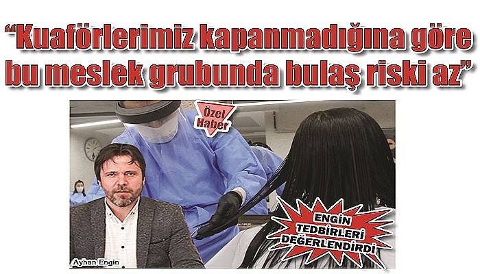 ENGİN TEDBİRLERİ DEĞERLENDİRDİ