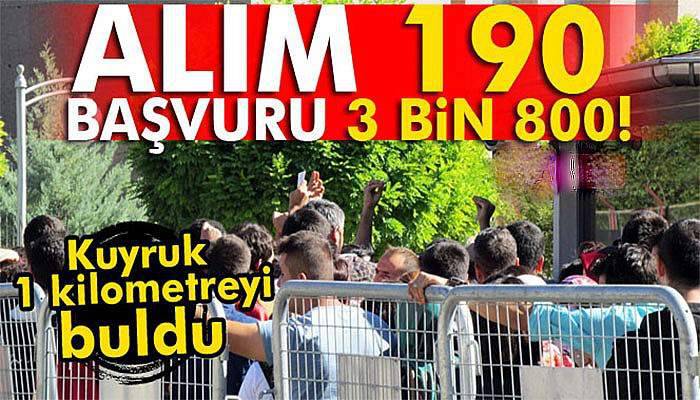 Alım 190, başvuru 3 bin 800