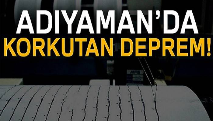 Adıyaman’da 4.4 şiddetinde deprem