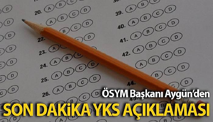 ÖSYM Başkanı Aygün'den YKS açıklaması