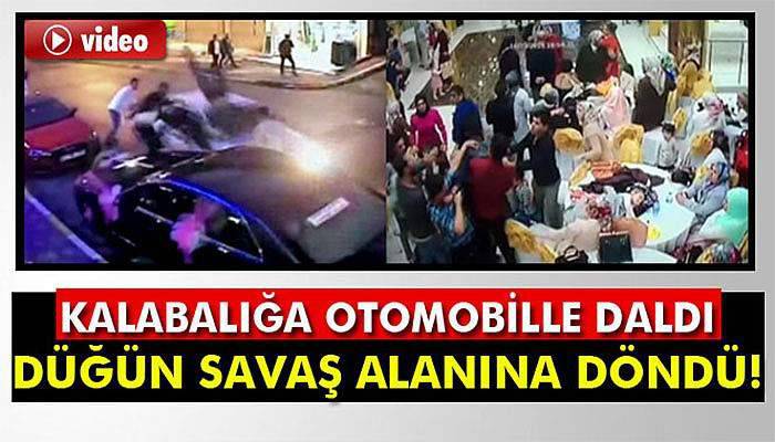 Düğünde kavga ettiği şahısların arasına otomobille daldı: 4 yaralı