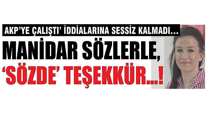 ‘AKP‘ YE ÇALIŞTI’ İDDİALARINA SESSİZ KALMADI… MANİDAR SÖZLERLE, ‘SÖZDE’ TEŞEKKÜR…!