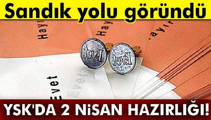 Sandık yolu göründü, YSK'da 2 Nisan hazırlığı