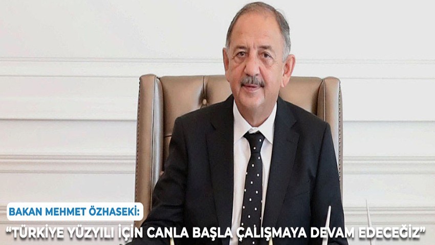 Özhaseki “Türkiye yüzyılı için canla başla çalışmaya devam edeceğiz”