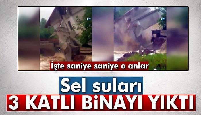 Sel suları 3 katlı binayı böyle yıktı
