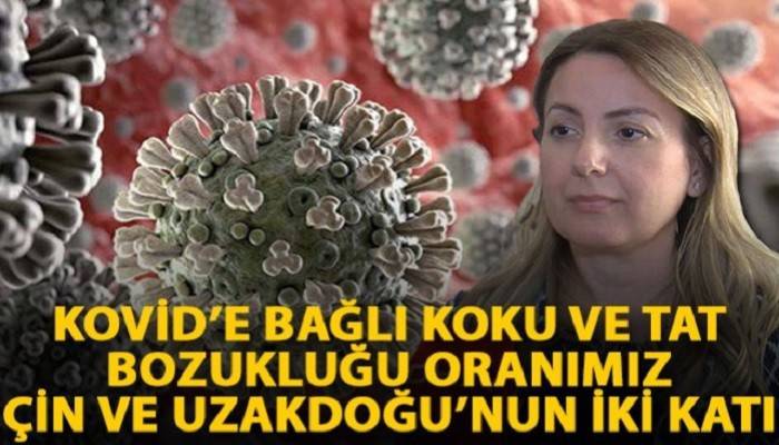 Kovid’e bağlı koku ve tat bozukluğu oranımız Çin ve Uzakdoğu’nun iki katı