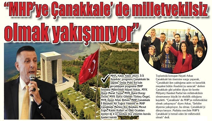 “MHP’ye Çanakkale’ de milletvekilsiz olmak yakışmıyor”