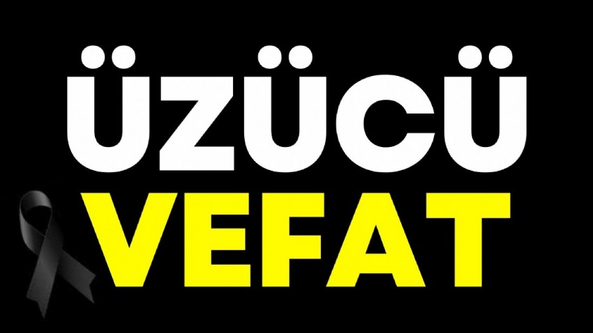 Üzücü Vefat