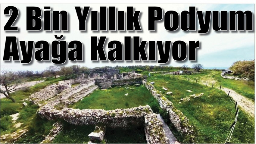 2 Bin Yıllık Podyum Ayağa Kalkıyor