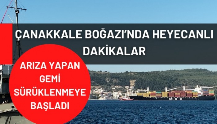 Çanakkale Boğazı’nda Heyecanlı Dakikalar (VİDEO)