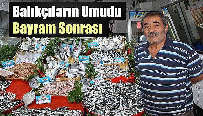 Balıkçıların Umudu Bayram Sonrası