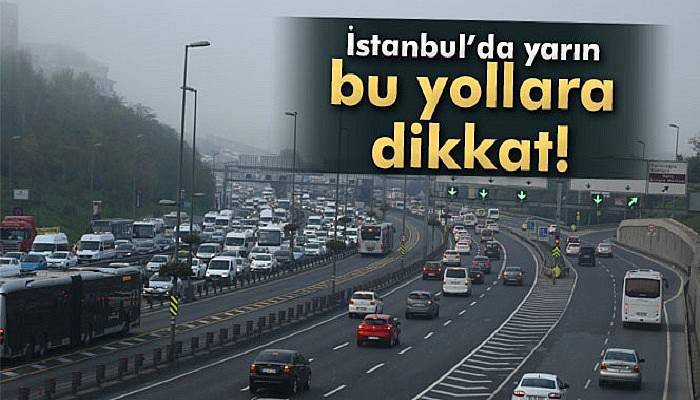 Kadıköy’de yarın bazı yollar trafiğe kapatılacak