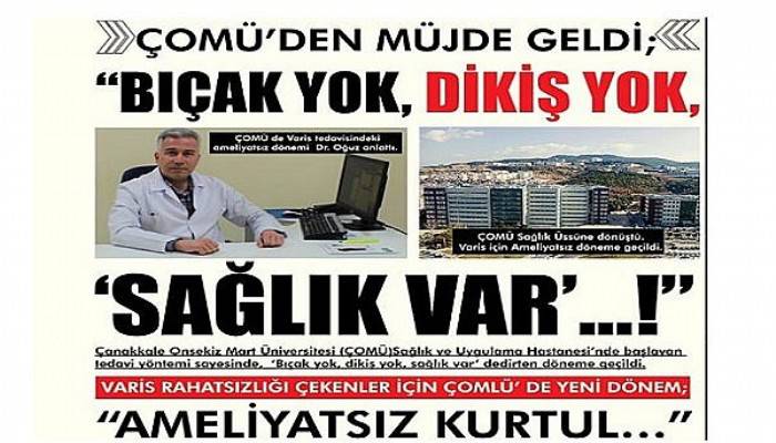 ÇOMÜ’DEN MÜJDE GELDİ; “BIÇAK YOK, DİKİŞ YOK, ‘SAĞLIK VAR’…!”