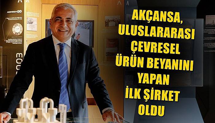 Akçansa, Uluslararası Çevresel Ürün Beyanını Yapan İlk Şirket Oldu