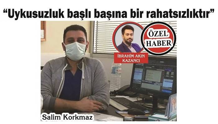 'Uykusuzluk başlı başına bir rahatsızlıktır'