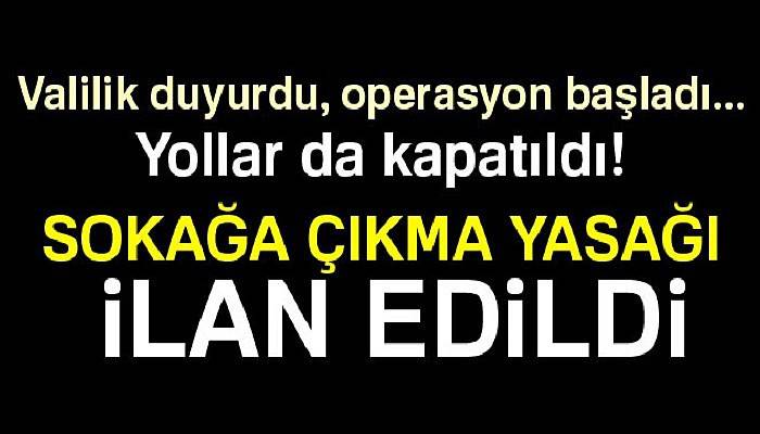  Muş'ta sokağa çıkma yasağı