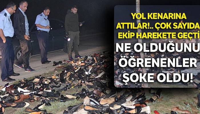 Yol kenarına atılmış ayakkabılar polisi alarma geçirdi