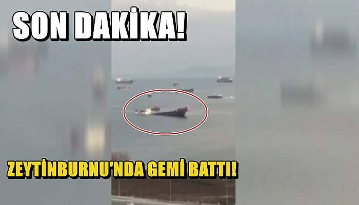 Zeytinburnu'nda gemi battı!