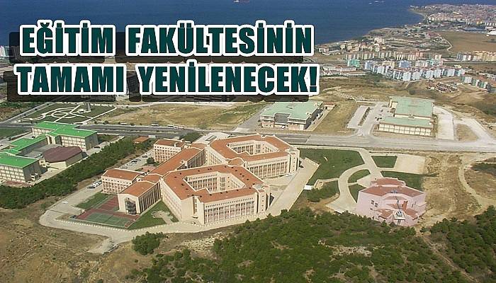 Eğitim Fakültesinin Tamamı Yenilenecek!