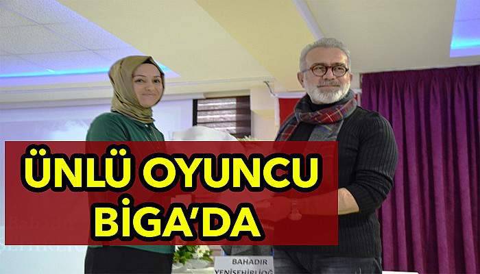  Ünlü oyuncu Biga'da