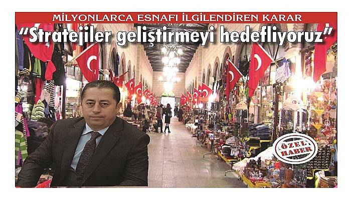 MİLYONLARCA ESNAFI İLGİLENDİREN KARAR