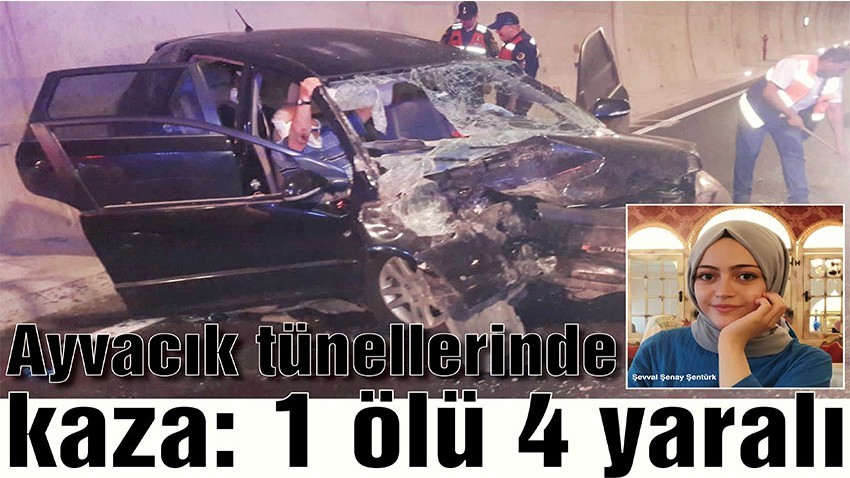 Ayvacık tünellerinde kaza: 1 ölü 4 yaralı