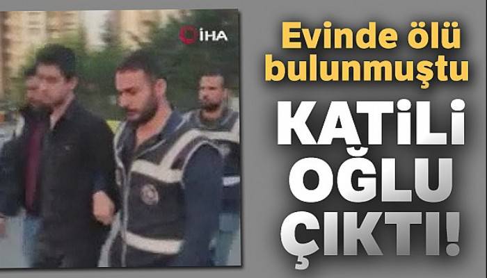 Küçükçekmece'de evinde ölü bulunmuştu, katili oğlu çıktı