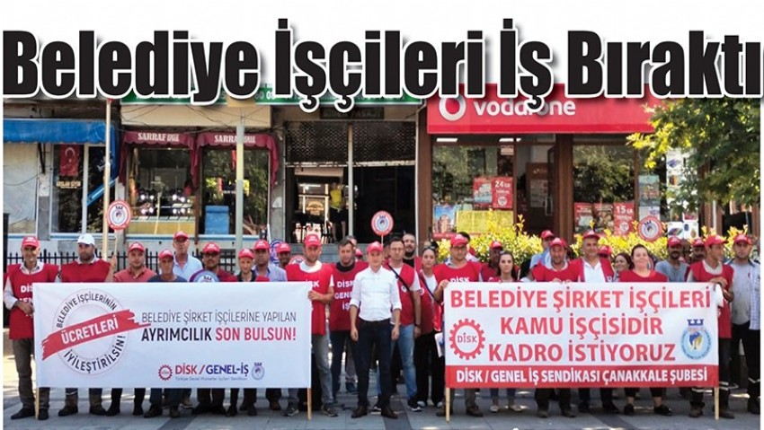 Belediye İşçileri İş Bıraktı