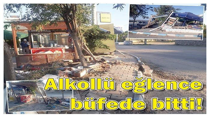 Alkollü eğlence büfede bitti!