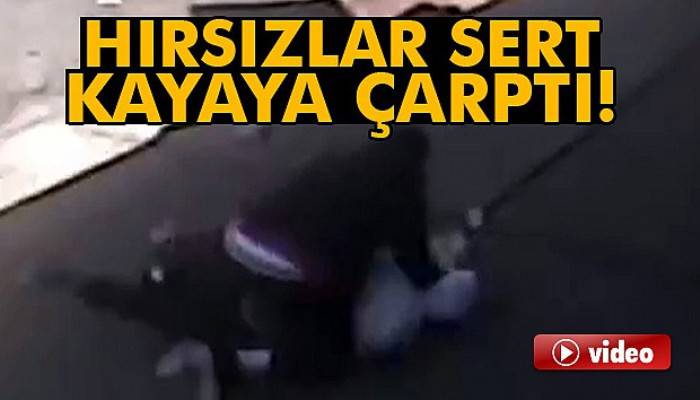  Hırsızlar sert kayaya çarptı!
