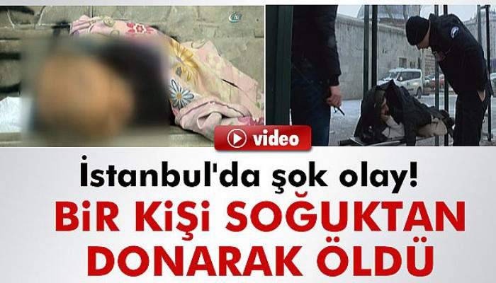Şok olay! Soğuktan donarak öldü