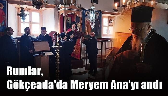 Rumlar, Gökçeada'da Meryem Ana'yı andı (VİDEO)