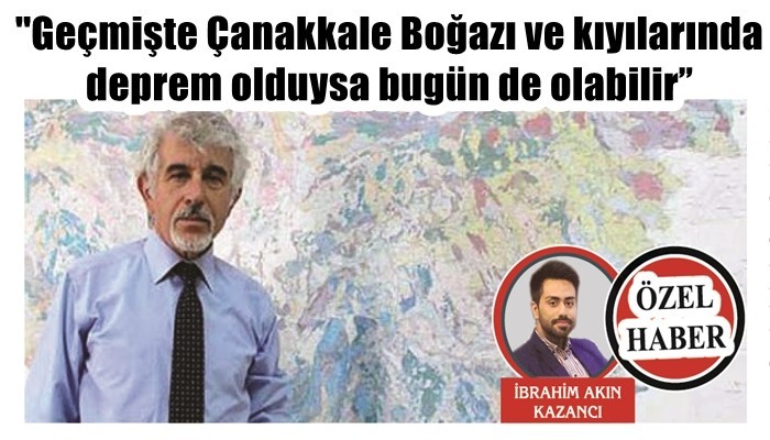 ’Geçmişte Çanakkale Boğazı ve kıyılarında deprem olduysa bugün de olabilir'