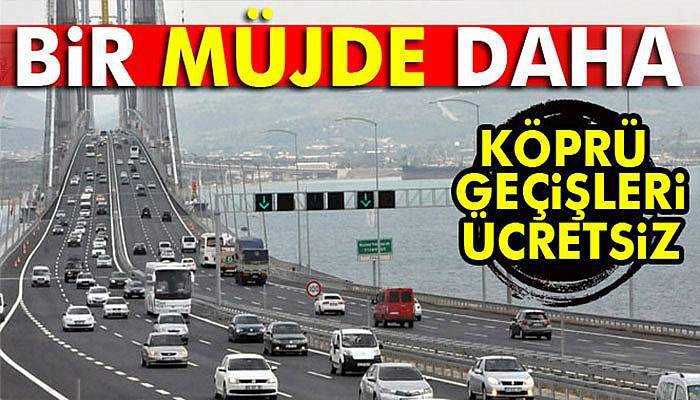 Bakan Arslan: Köprü geçişleri ücretsiz olacak