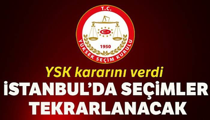 YSK kararını verdi: İstanbul'da seçimler tekrarlanıyor