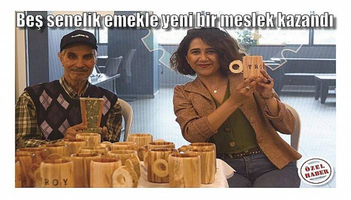 Beş senelik emekle yeni bir meslek kazandı
