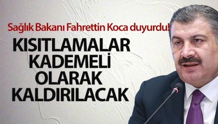 Sağlık Bakanı Fahrettin Koca duyurdu! Kısıtlamalar kademeli olarak kaldırılacak