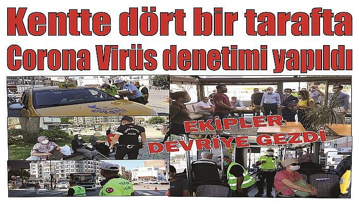Kentte dört bir tarafta sıkı denetim  yapıldı
