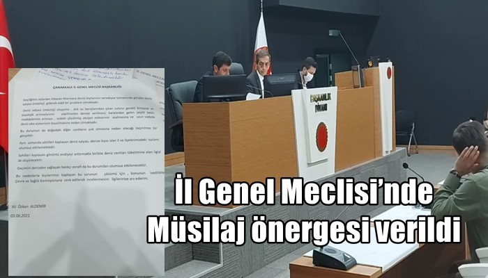 İl Genel Meclisi’nde Müsilaj önergesi verildi