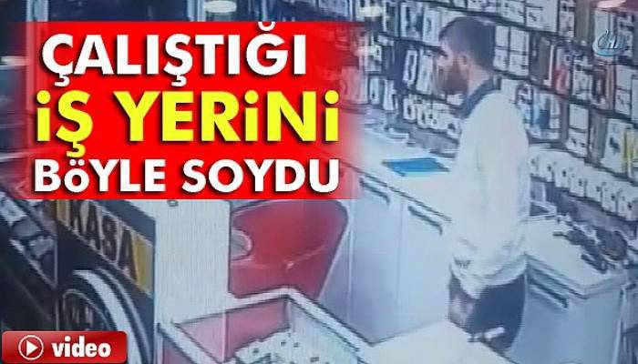  Çalıştığı iş yerini böyle soydu