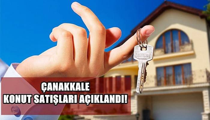 Çanakkale Konut Satışları Açıklandı!